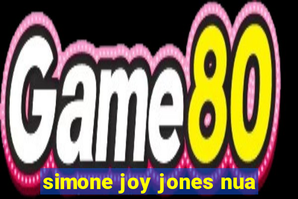 simone joy jones nua